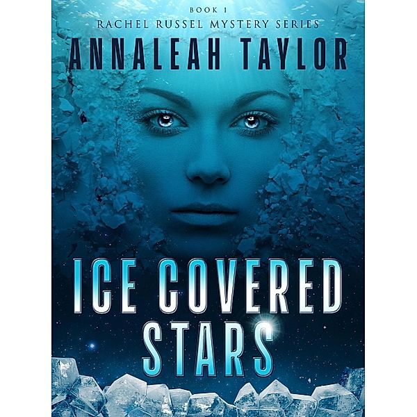 Ice Covered Stars (Rachel Russel Mystery Series, #1), Annaleah Taylor