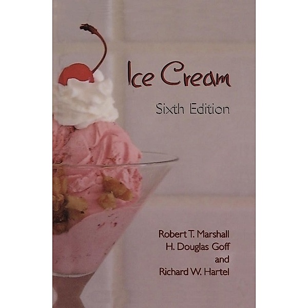 Ice Cream, Robert T. Marshall, H. Douglas Goff, Richard W Hartel