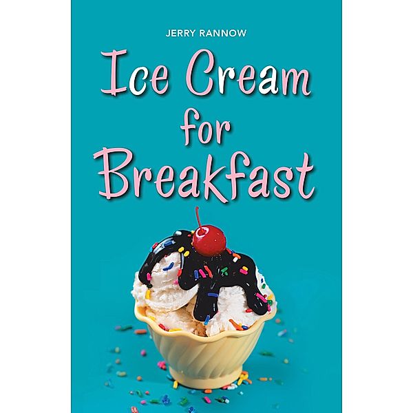 Ice Cream for Breakfast, Jerry Rannow