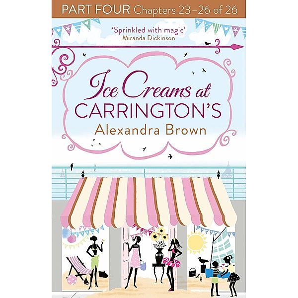 Ice Creams at Carrington's: Part Four, Chapters 23-26 of 26, Alexandra Brown