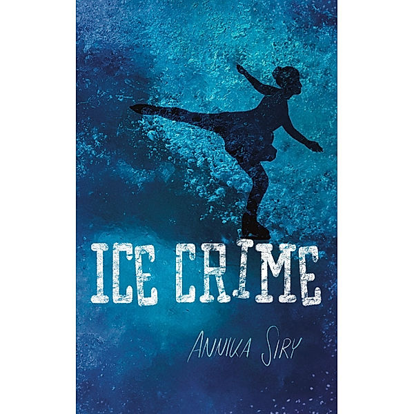 Ice Crime, Annika Siry