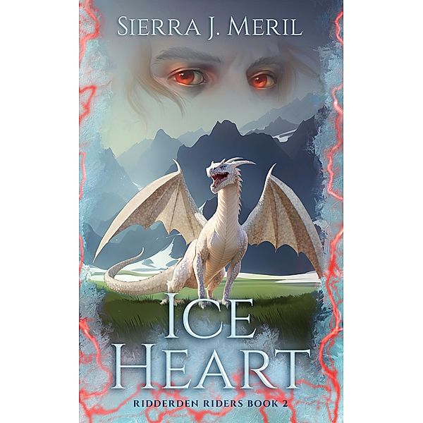 Ice Heart (Ridderden Riders, #2) / Ridderden Riders, Sierra J Meril