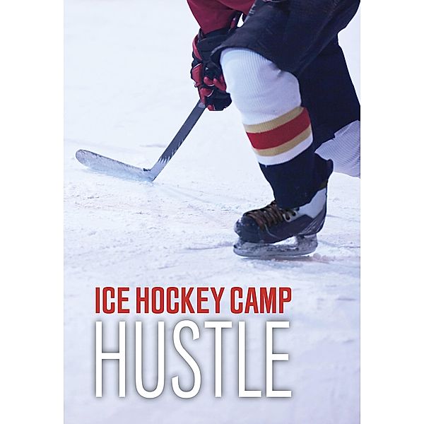 Ice Hockey Camp Hustle / Raintree Publishers, Jake Maddox