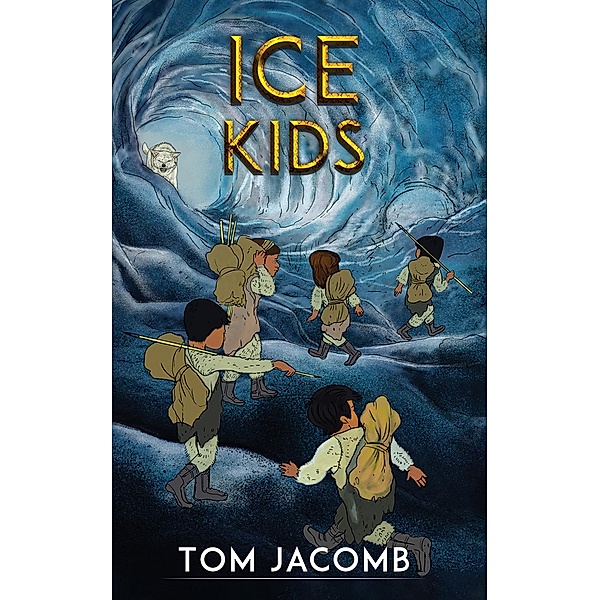 Ice Kids / Austin Macauley Publishers, Tom Jacomb