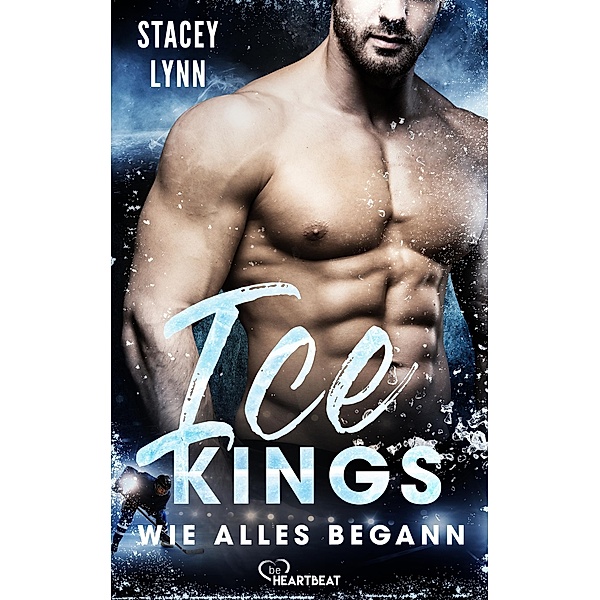 Ice Kings - Wie alles begann / Eishockey-Sports-Romance Bd.5, Stacey Lynn