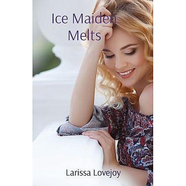 Ice Maiden Melts / Perspicuous Press, Larissa Lovejoy