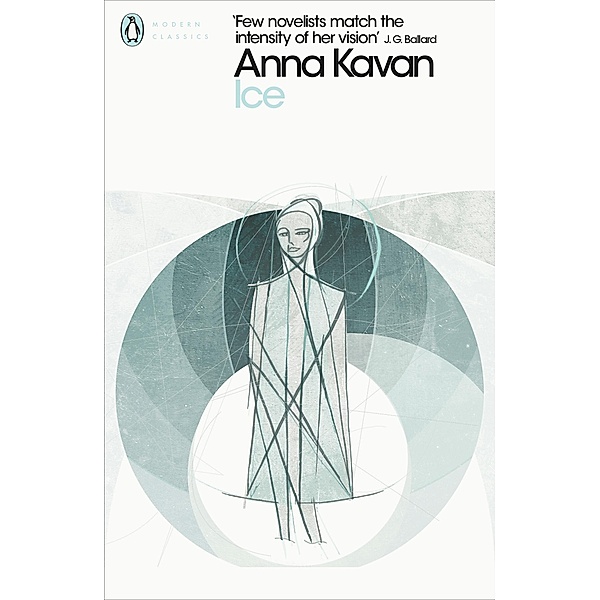 Ice / Penguin Modern Classics, Anna Kavan