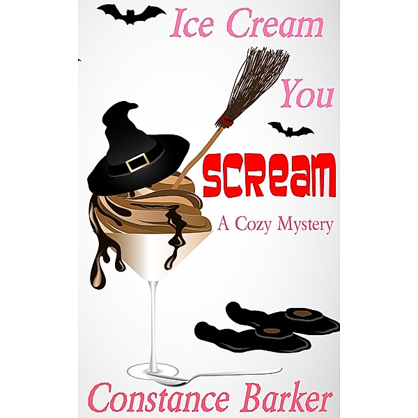 Ice Scream You Scream (Caesar's Creek Cozy Mystery Series, #4) / Caesar's Creek Cozy Mystery Series, Constance Barker