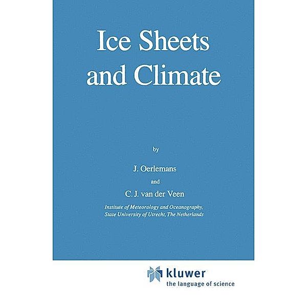 Ice Sheets and Climate, C. J. Van Der Veen, Johannes Oerlemans