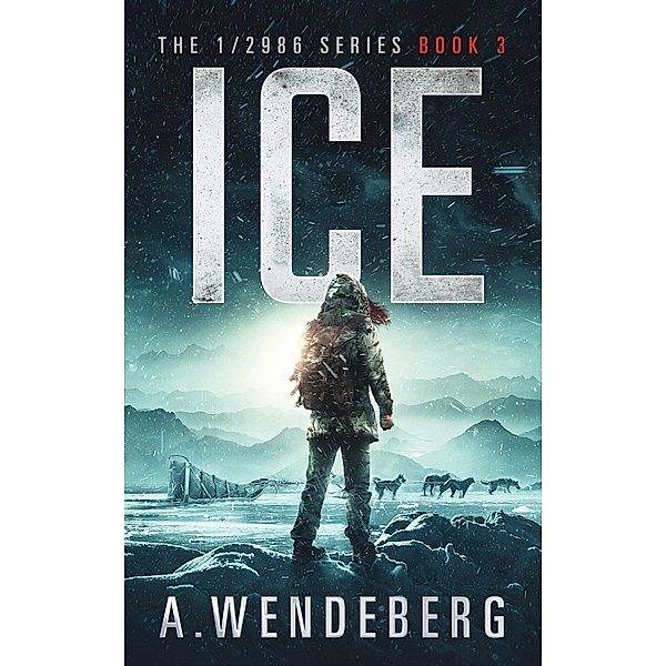 Ice / The 1/2986 Series Bd.3, Annelie Wendeberg