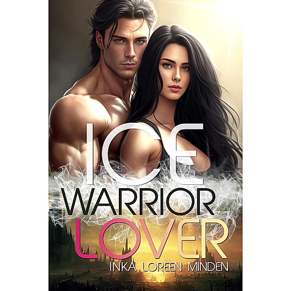 Ice / Warrior Lover Bd.3, Inka Loreen Minden