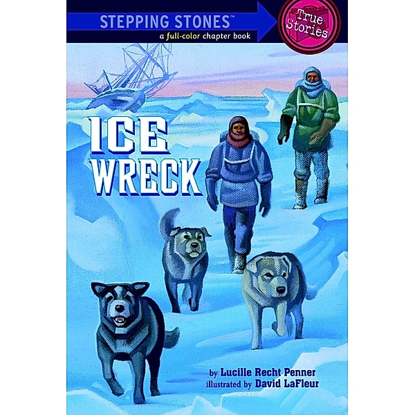 Ice Wreck / Totally True Adventures, Lucille Recht Penner
