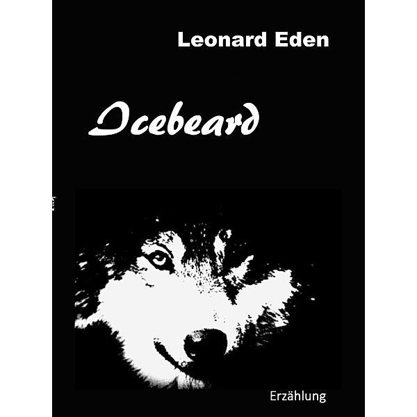 Icebeard / Nordlandgold Bd.1, Leonard Eden