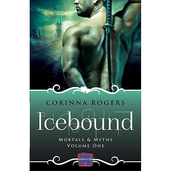 Icebound / Mortals & Myths Bd.1, Corinna Rogers