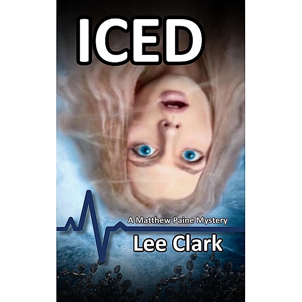 Iced (Matthew Paine Mysteries, #5) / Matthew Paine Mysteries, Lee Clark
