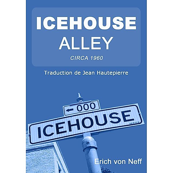 Icehouse Alley, Erich von Neff