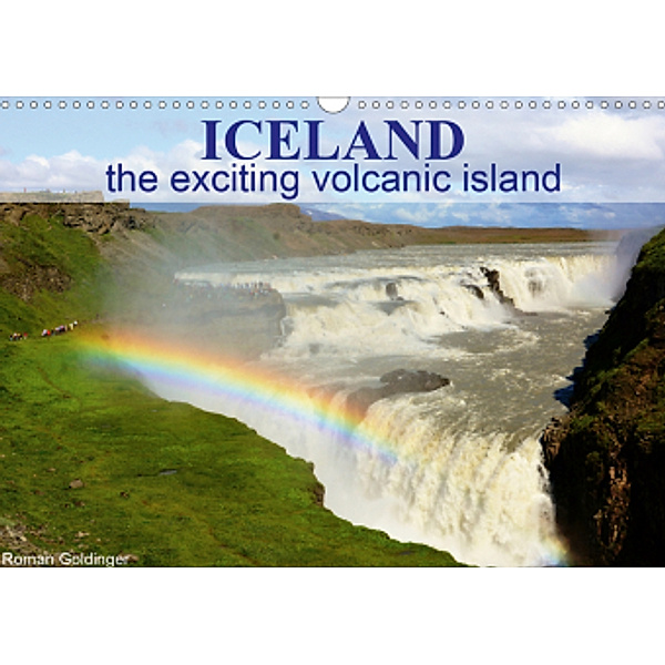 Iceland the exciting volcanic island (Wall Calendar 2021 DIN A3 Landscape), Roman Goldinger
