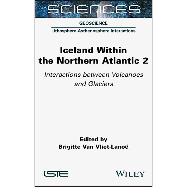 Iceland Within the Northern Atlantic, Volume 2, Brigitte van Vliet-Lanoe