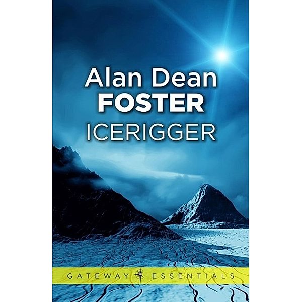Icerigger / Gateway Essentials, Alan Dean Foster