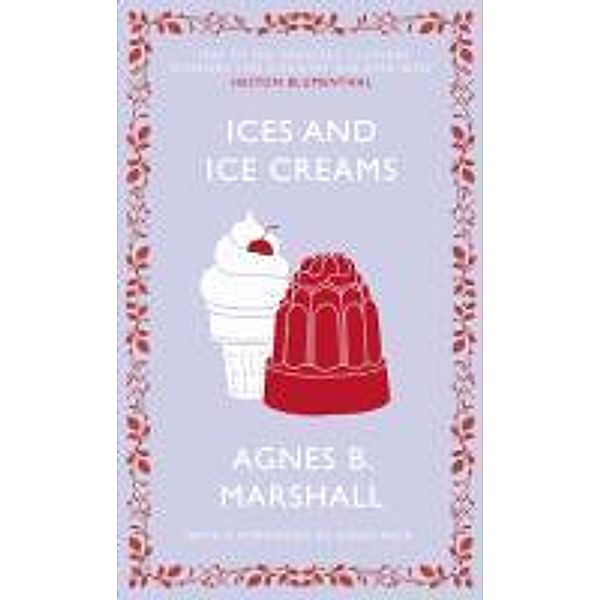 Ices and Ice Creams, Agnes Marshall