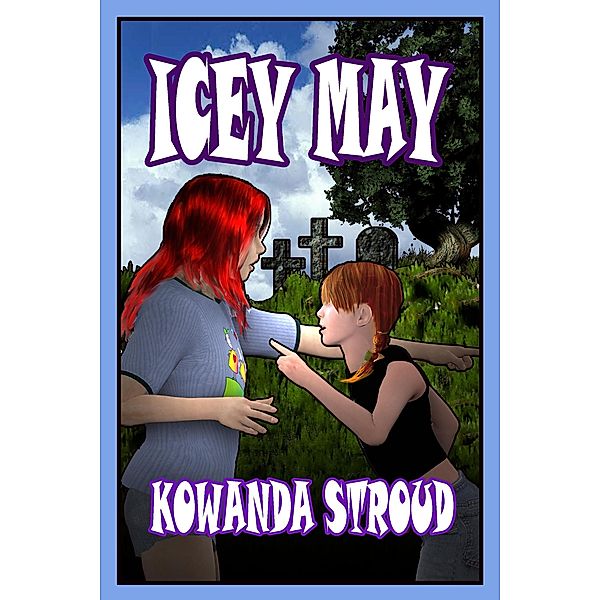 Icey May, Kowanda Stroud