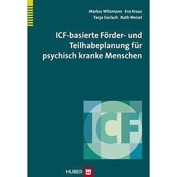 ICF-basierte Förder- und Teilhabeplanung für psychisch kranke Menschen, Markus Witzmann, Eva Kraus, Tanja Gerlach