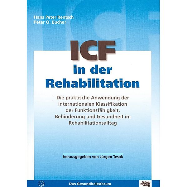 ICF in der Rehabilitation, Peter O Bucher, Hans P Rentsch