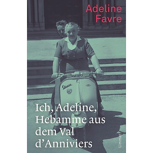 Ich, Adeline, Hebamme aus dem Val d'Anniviers, Adeline Favre