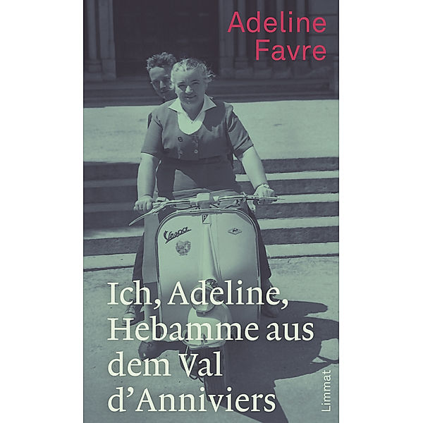 Ich, Adeline, Hebamme aus dem Val d'Anniviers, Adeline Favre