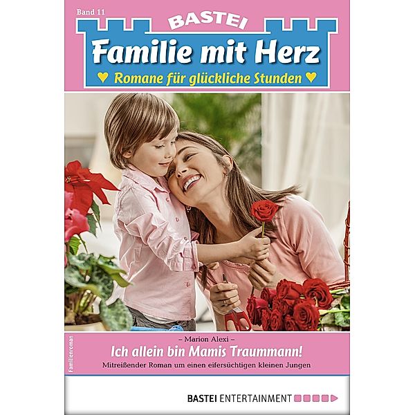 Ich allein bin Mamis Traummann! / Familie mit Herz Bd.11, Marion Alexi