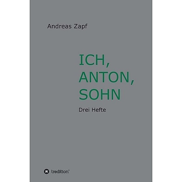 ICH, ANTON, SOHN, Andreas Zapf