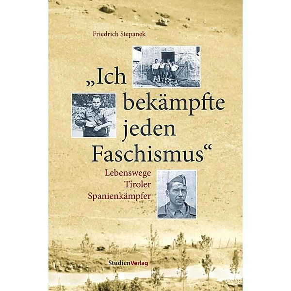 Ich bekämpfte jeden Faschismus, Friedrich Stepanek