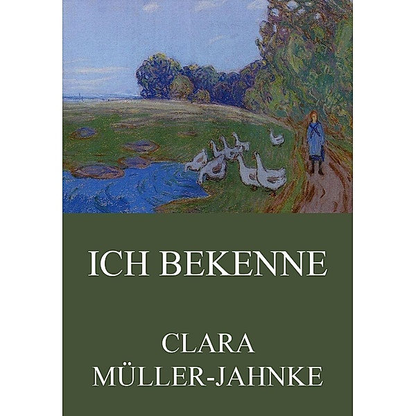 Ich bekenne, Clara Müller-Jahnke