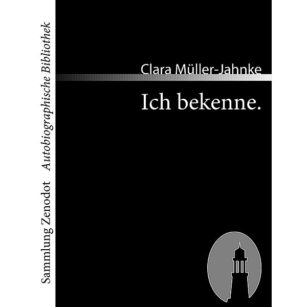 Ich bekenne., Clara Müller-Jahnke