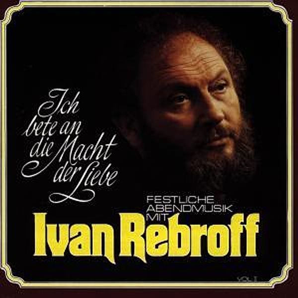 Ich Bete An Die Macht Der Liebe, Ivan Rebroff