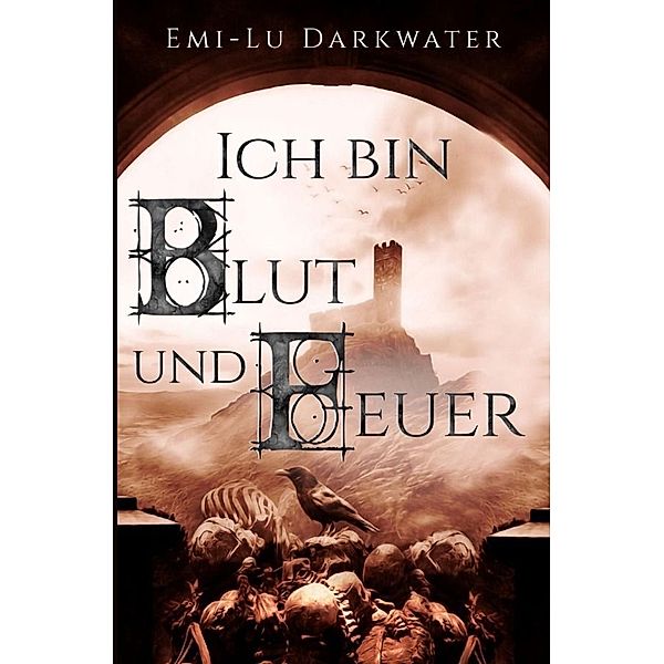 Ich bin Blut und Feuer, Emi-Lu Darkwater