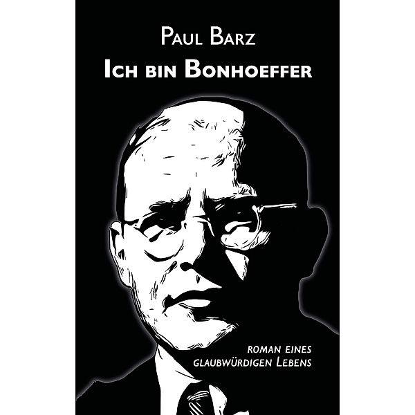 Ich bin Bonhoeffer, Paul Barz