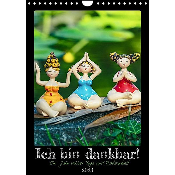 Ich bin dankbar - ein Jahr voller Yoga und Achtsamkeit - Yoga Kalender (Wandkalender 2023 DIN A4 hoch), MD-Publishing