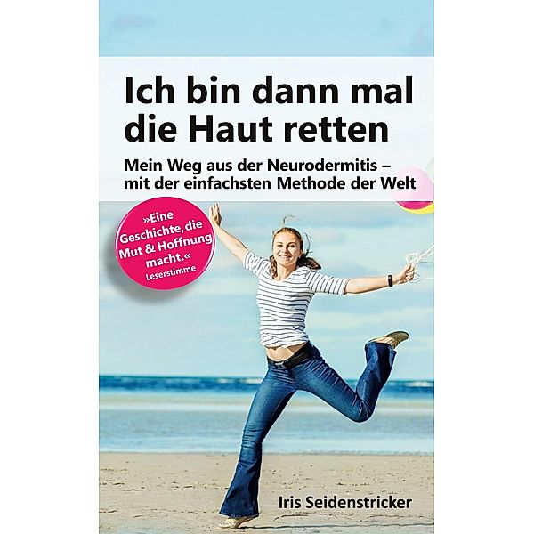 Ich bin dann mal die Haut retten, Iris Seidenstricker