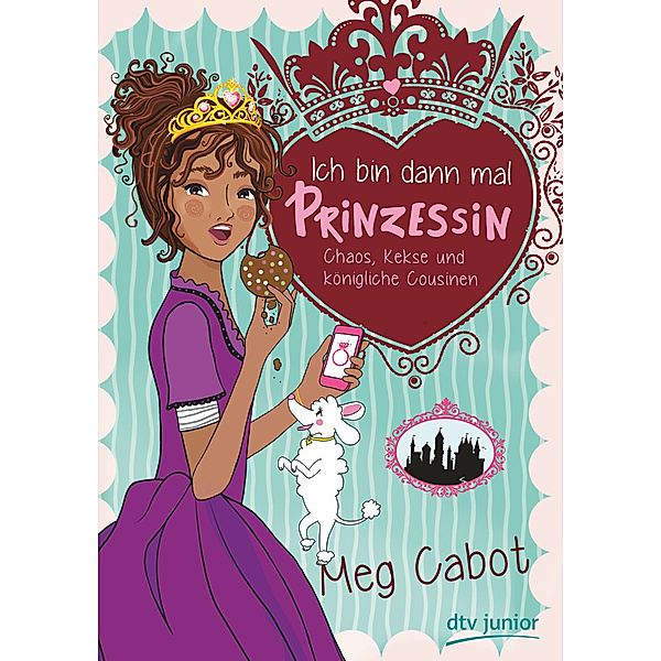 Ich bin dann mal Prinzessin - Chaos, Kekse und königliche Cousinen, Meg Cabot