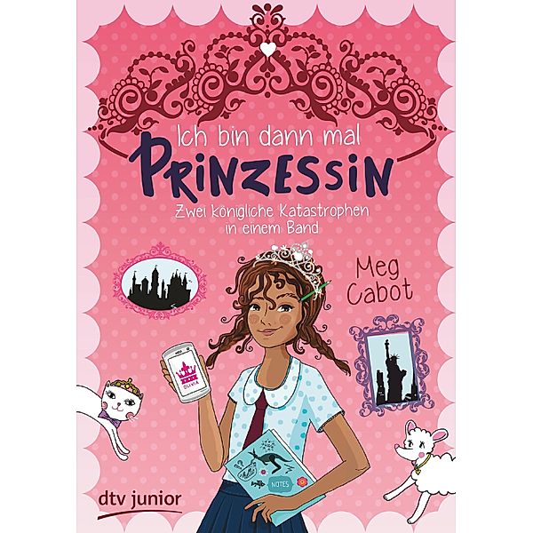 Ich bin dann mal Prinzessin - Zwei königliche Katastrophen in einem Band, Meg Cabot