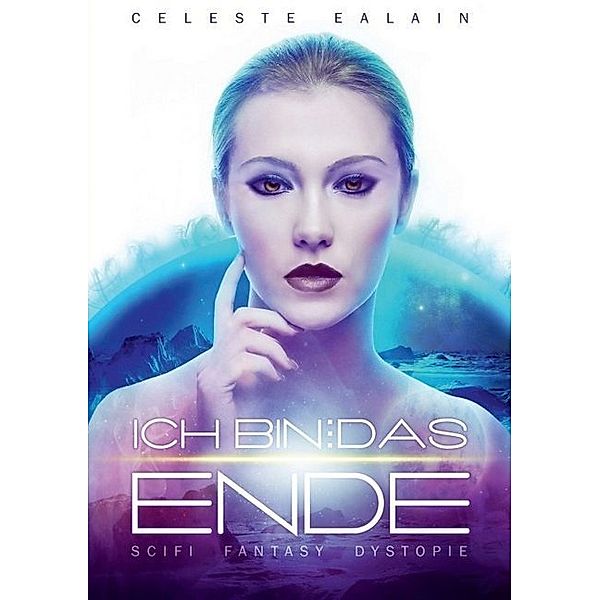 Ich bin ... das Ende, Celeste Ealain