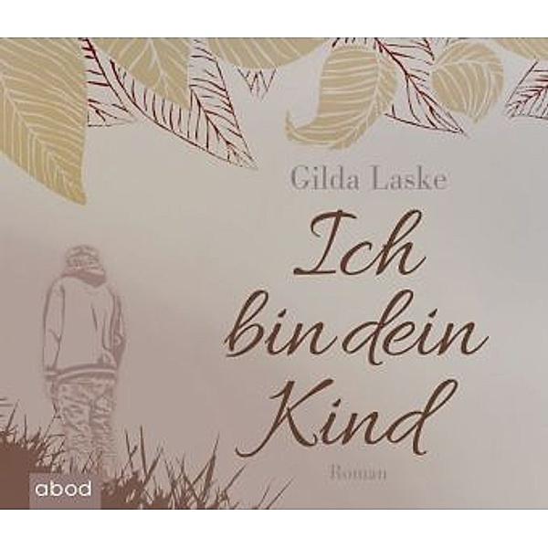 Ich bin dein Kind, 7 Audio-CDs, Gilda Laske