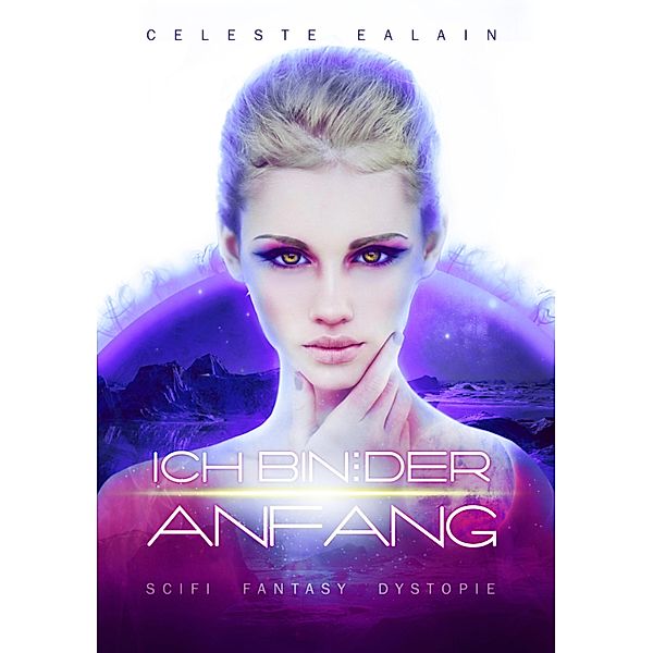 Ich bin ... der Anfang / ISAY-Trilogie Bd.3, Celeste Ealain