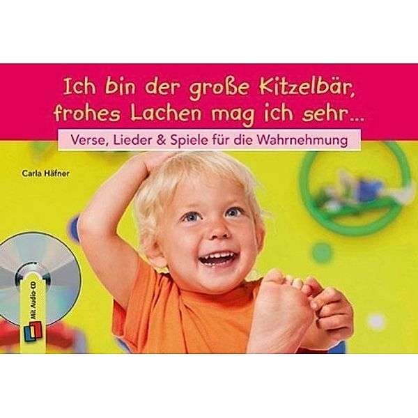 Ich bin der große Kitzelbär, frohes Lachen mag ich sehr, m. 1 Audio-CD, Carla Häfner