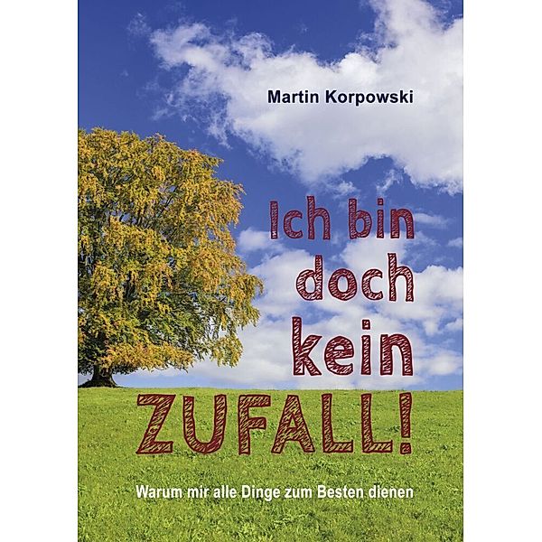 Ich bin doch kein Zufall!, Martin Korpowski