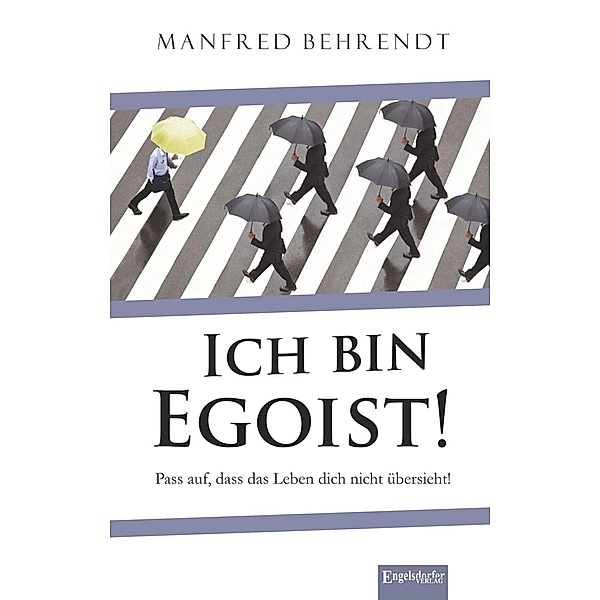 Ich bin Egoist!, Manfred Behrend