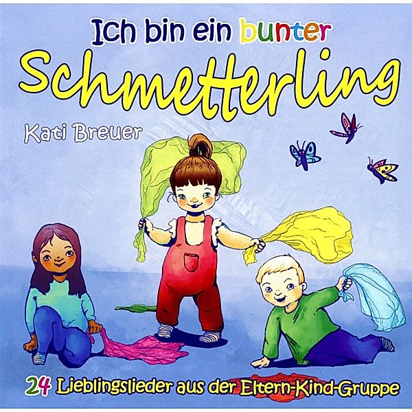 Ich Bin Ein Bunter Schmetterling, Kati Breuer