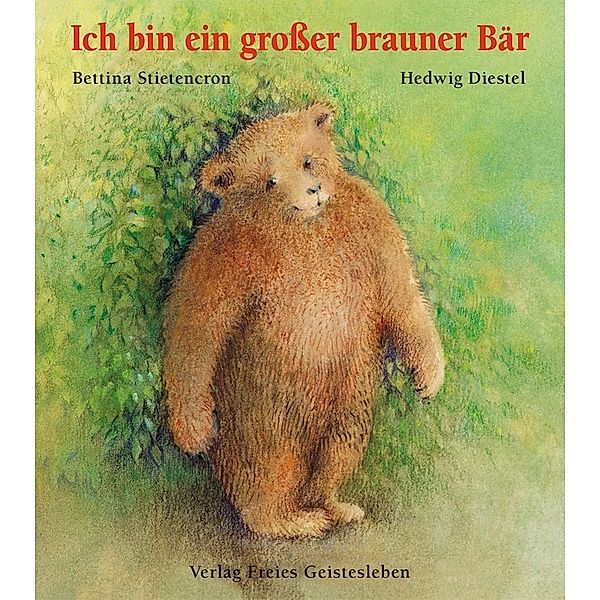 Ich bin ein großer brauner Bär, Bettina Stietencron, Hedwig Diestel