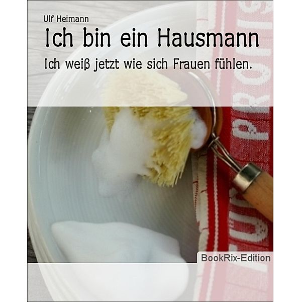 Ich bin ein Hausmann, Ulf Heimann